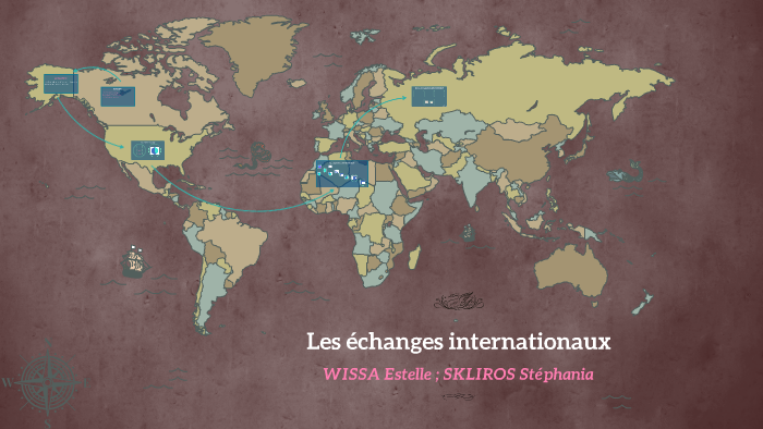 Administration Et échanges Internationaux Les échanges internationaux by stef skli on Prezi