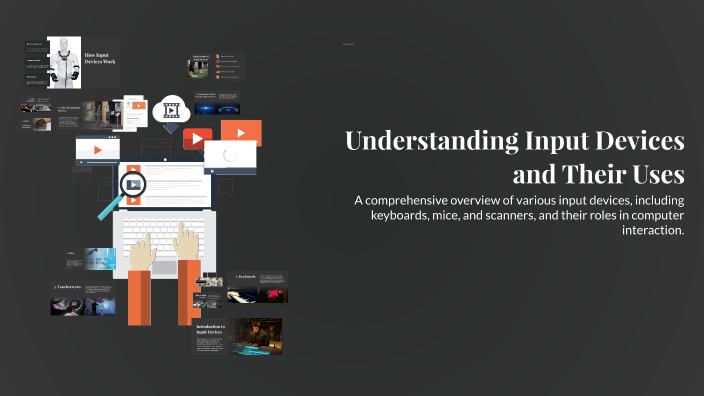 Understanding Input Devices and Their Uses by Mederbek Azimov on Prezi