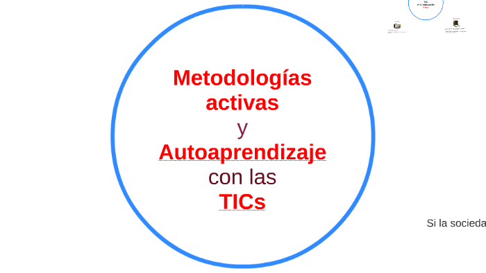 METODOLOGÍAS ACTIVAS Y AUTOAPRENDIZAJE CON LAS TICS By Reme Sillero On ...