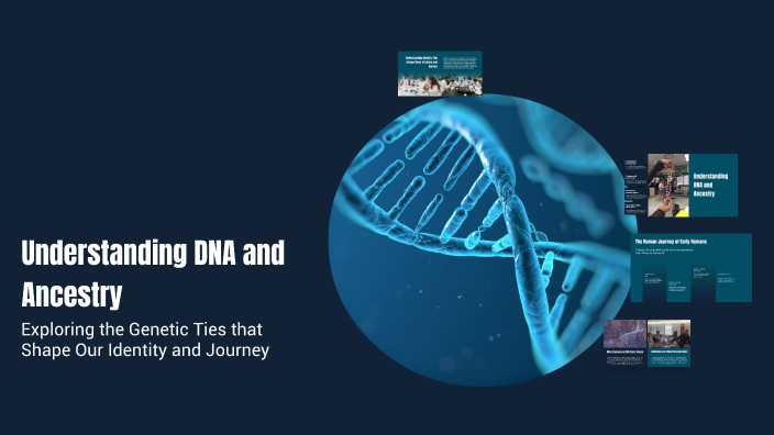 Understanding DNA and Ancestry by Luke Mckay on Prezi
