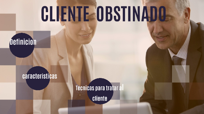 cliente obstinado by Milii SN on Prezi