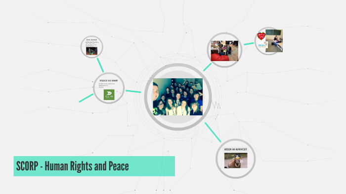 SCORP - Human Rights and Peace by Karol Graniak on Prezi