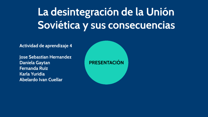 La desintegración de la Unión Soviética y sus consecuencias by abelardo