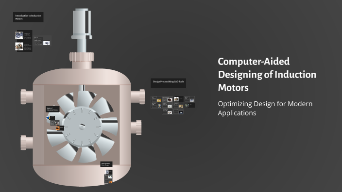 Computer-Aided Designing of Induction Motors by Aravind Kumar on Prezi