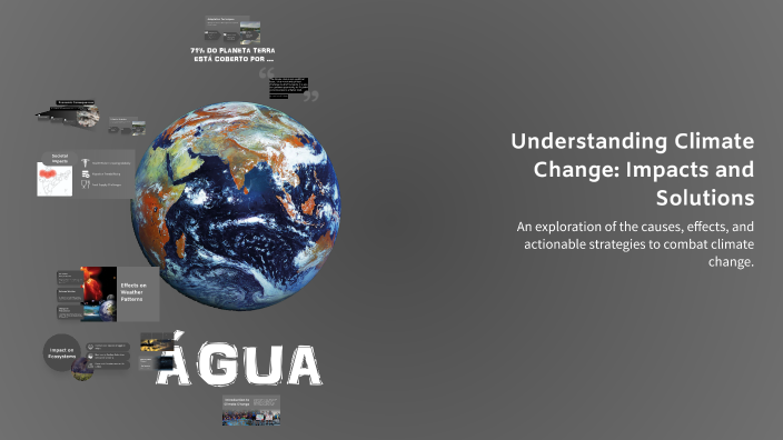 Understanding Climate Change: Impacts and Solutions by Hana Hana on Prezi