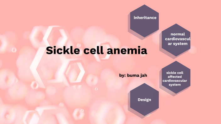 sickle cell anemia by buma jah on Prezi