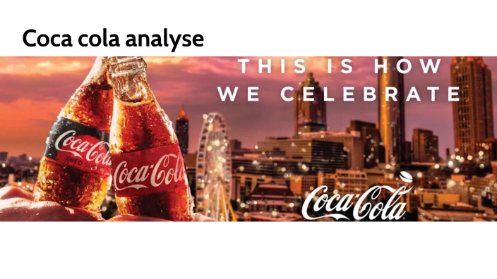 coca cola analyse by Oliver Samsø Larsen on Prezi