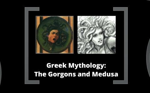 Greek Mythology: Gorgons by Lucas Vander Wal on Prezi