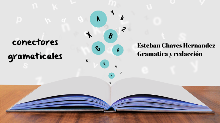 conectores gramaticales by Esteban Chaves Hernández on Prezi