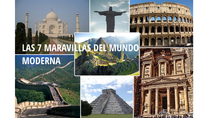 LAS 7 MARAVILLAS DEL MUNDO MODERNA by ariana bellido on Prezi