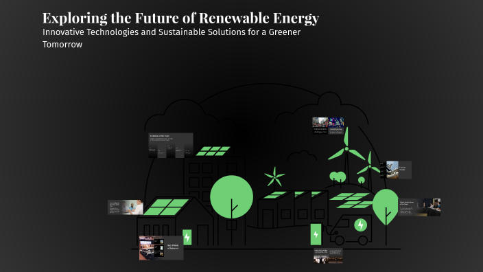 Exploring the Future of Renewable Energy by Ishika Limbasiya on Prezi