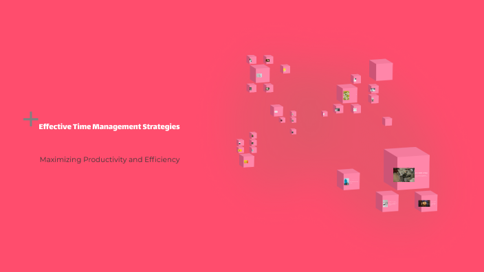 Effective Time Management Strategies by Jeferson Mendoza on Prezi