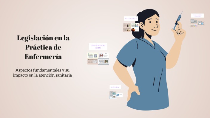 Legislación en la Práctica de Enfermería by Joselyn Gómez on Prezi