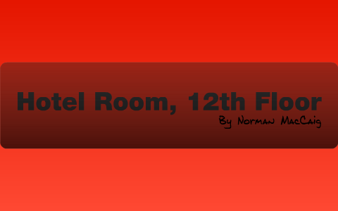 Hotel Room 12th Floor By Peter Cowman On Prezi