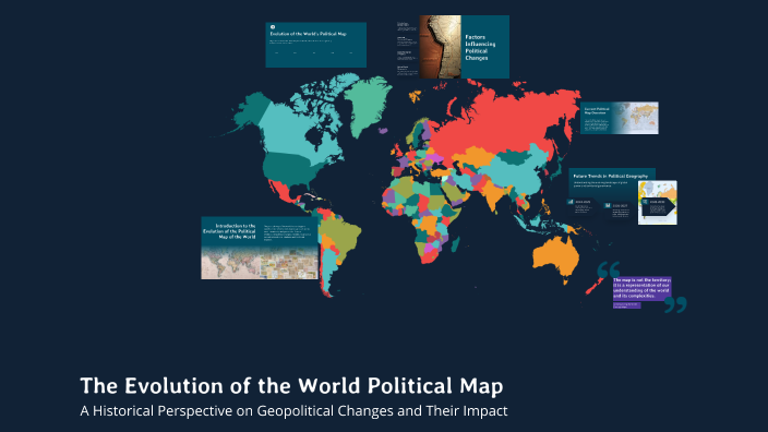 Country Map Evolution The Evolution of the World Political Map by condrea adina on Prezi