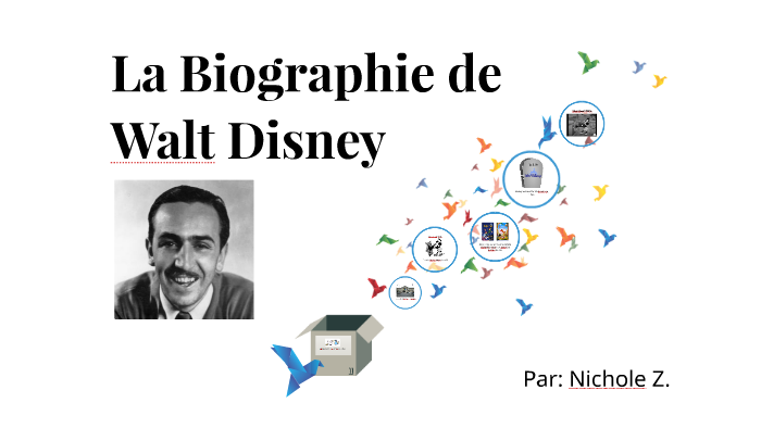 La Biographie de Walt Disney by Nichole Z on Prezi