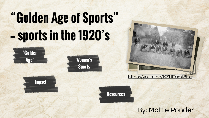 “Golden Age of Sports” -- sports in the 1920’s by Mattie Ponder on Prezi
