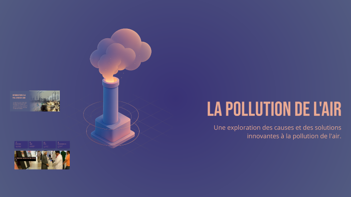 La Pollution de l'Air by Rajae BOUROUHOU on Prezi