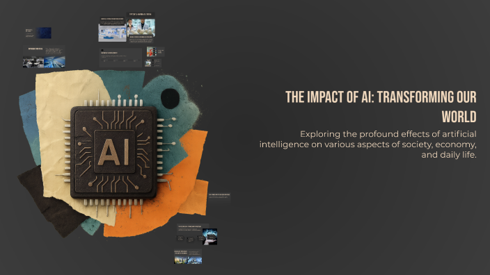 The Impact of AI: Transforming Our World by Xander MANAHAN on Prezi