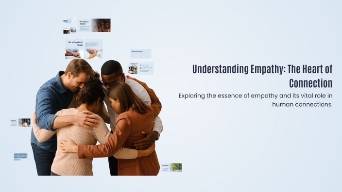 Understanding Empathy: The Heart of Connection by domenico barillà on Prezi