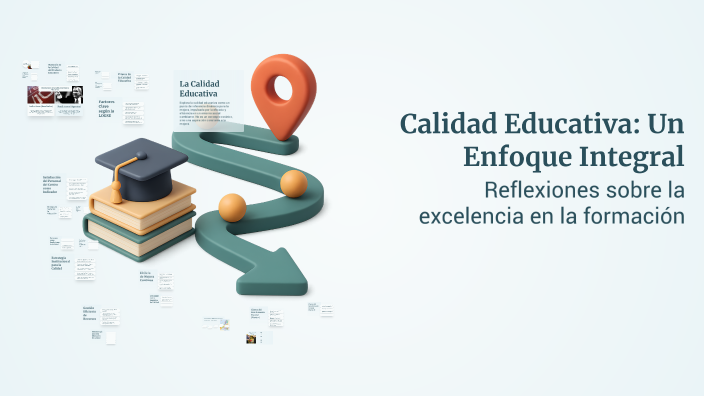 Calidad Educativa: Un Enfoque Integral by arisbeth de la cruz on Prezi
