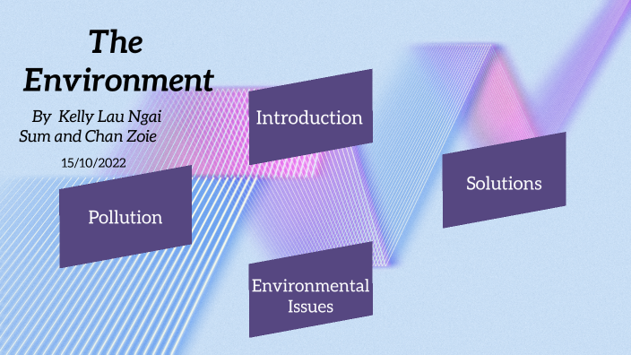 the Environment by Zoie Chan on Prezi