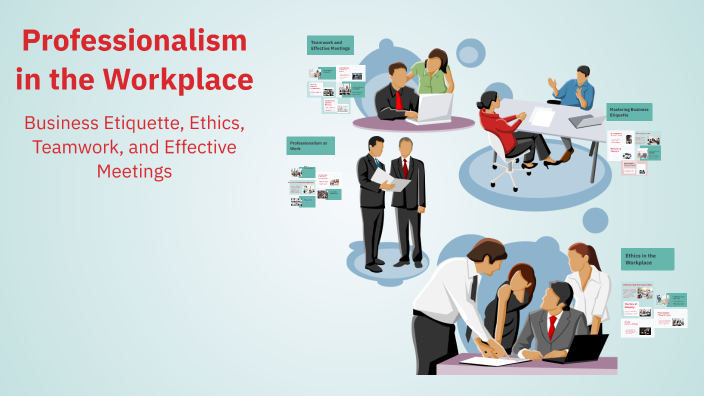 Professionalism in the Workplace by shahid ali on Prezi