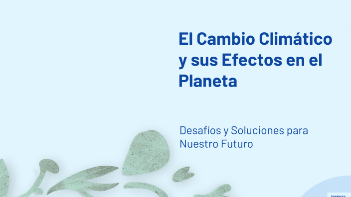 El Cambio Climático Y Sus Efectos En El Planeta By Viviana Guadalupe El Cambio Climático Y Sus Efectos En El Planeta By Viviana Guadalupe