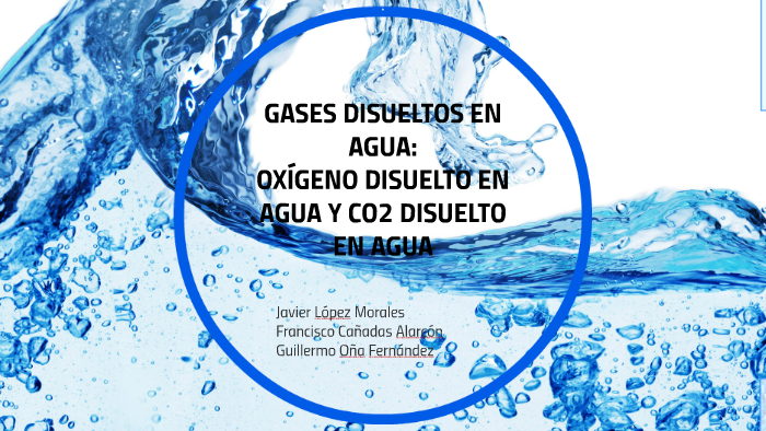 GASES DISUELTOS EN AGUA by Javier López on Prezi