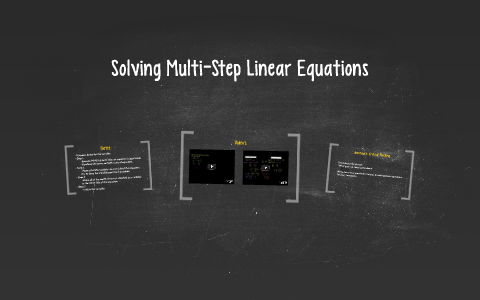 Solving Multi-Step Linear Equations by Theresa Hanneman on Prezi