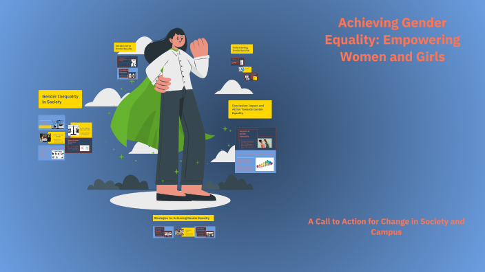 Achieving Gender Equality: Empowering Women and Girls by lisa su on Prezi