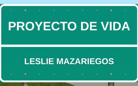 PROYECTO DE VIDA by Lesly Mazariegos on Prezi