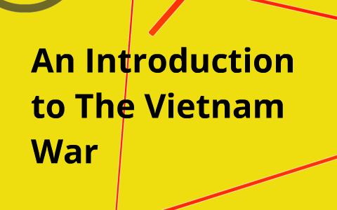 Introduction to Vietnam War by michael dore on Prezi