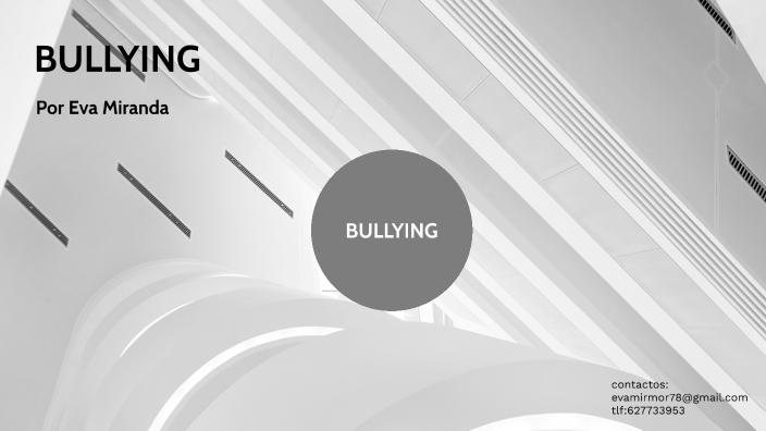 BULLYING by eva miranda moreno on Prezi