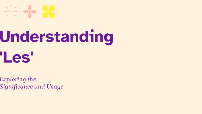 Understanding 'Les' by Serin Ch on Prezi