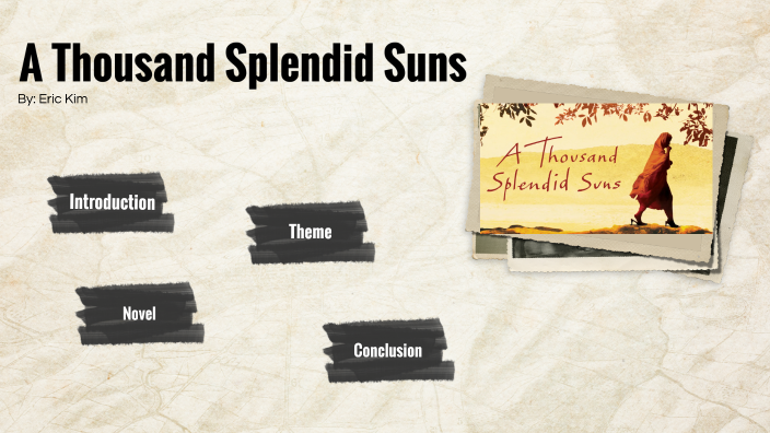 A Thousand Splendid Suns by Eric Kim on Prezi