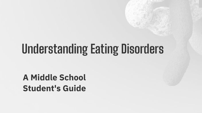 Understanding Eating Disorders by Diamond Aguilar on Prezi