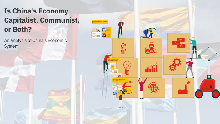 Is China's Economy Capitalist, Communist, or Both? by murtaza ali on Prezi
