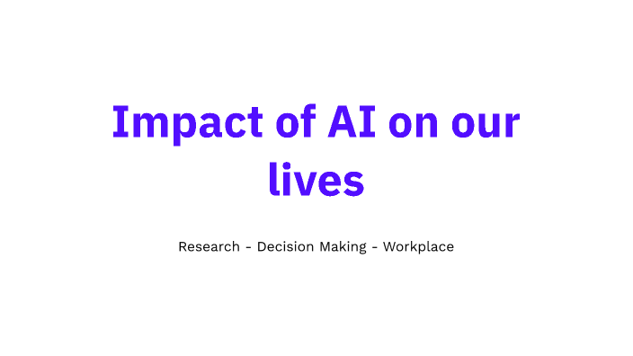 Impact of AI on our lives by RICARDO CERDAS M on Prezi
