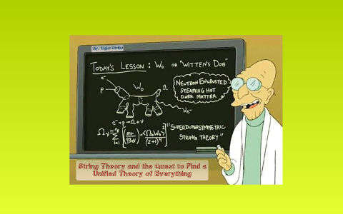 String Theory: The Search for a Unified Theory by Tigist Diriba on Prezi