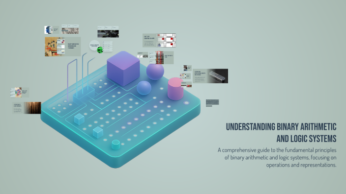 Understanding Binary Arithmetic and Logic Systems by Kamaljit on Prezi