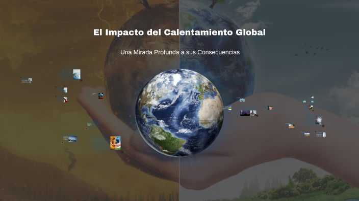 Impacto del Calentamiento Global by Jeiner Díaz on Prezi