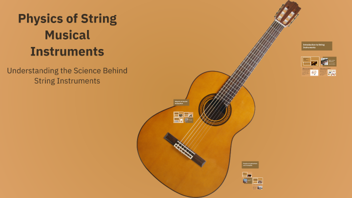 Physics Musical Instruments Physics of String Musical Instruments by Lavinia Molnar on Prezi