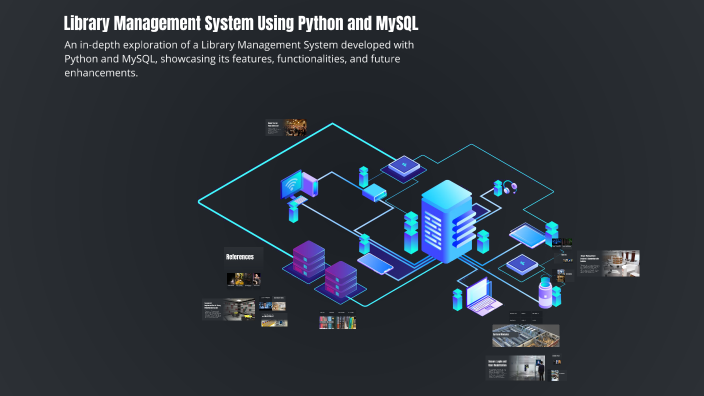 Library Management System Using Python and MySQL by Dixit Thakur on Prezi