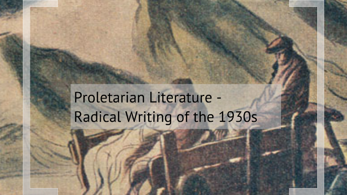 Proletarian Literature by Victor Cohen on Prezi