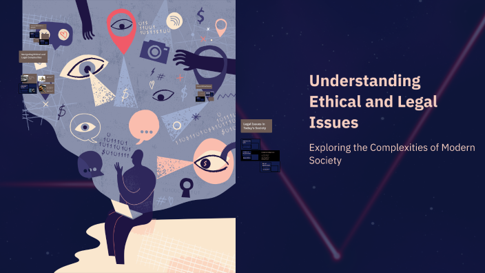 Understanding Ethical and Legal Issues by Kaiden Bolton on Prezi