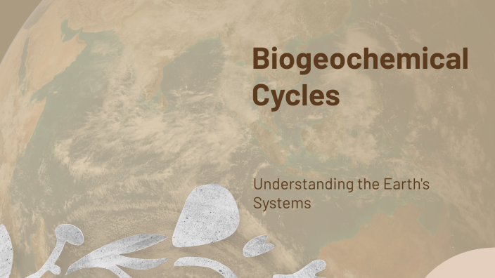 Biogeochemical Cycles by Mary Katelyn Davis on Prezi