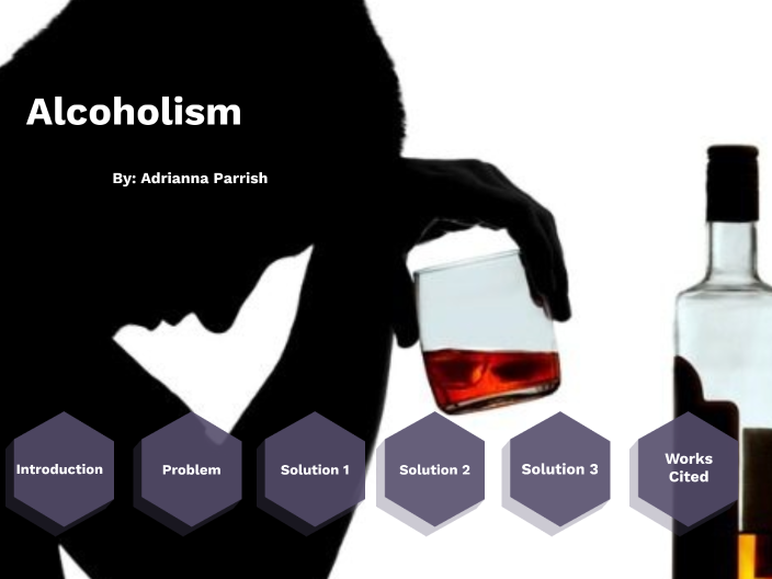 Alcoholism Project by Adrianna Parrish on Prezi