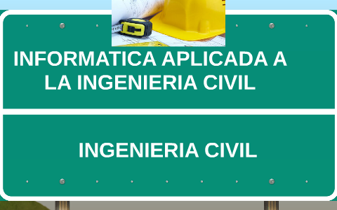 Informatica Aplicada A La Ingenieria Civil By Joel Richely On Prezi