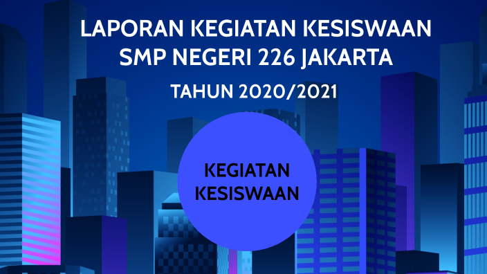 LAPORAN KEGIATAN KESISWAAN by erni wulan on Prezi